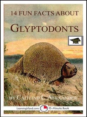 cover image of 14 Fun Facts About Glyptodonts